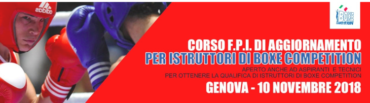 Corso Aggiornamento FPI per Istruttori di Boxe Competition (10 Novembre 2018 – GENOVA)